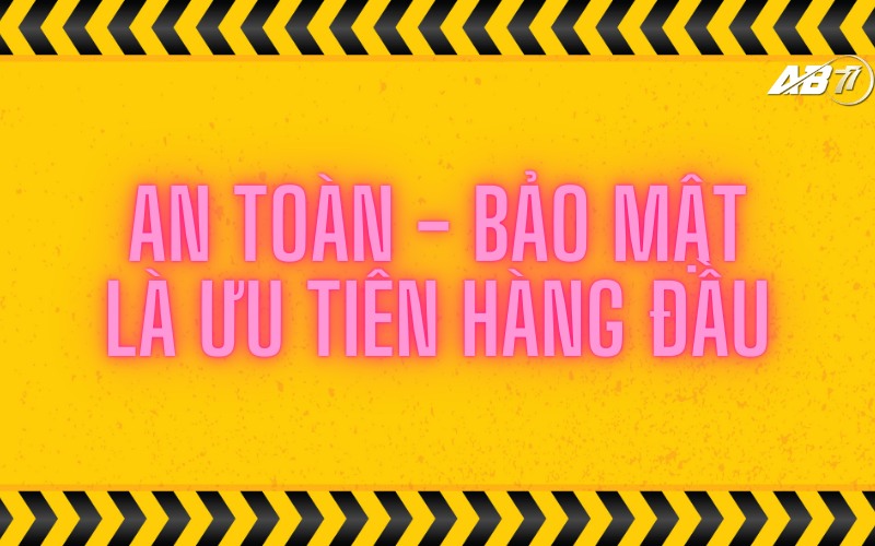 AB77 môi trường giải trí an toàn và bảo mật