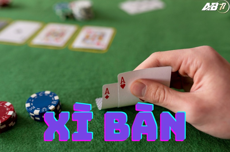 Có 2 con át được gọi là xì bàn, bài mạnh nhất trong poker