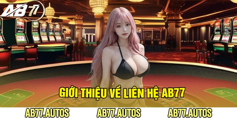 Giới Thiệu Về Liên Hệ AB77